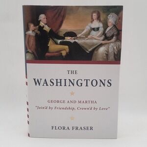 Flora Fraser The Washingtons Hardcover First Edition George and Martha Excellent